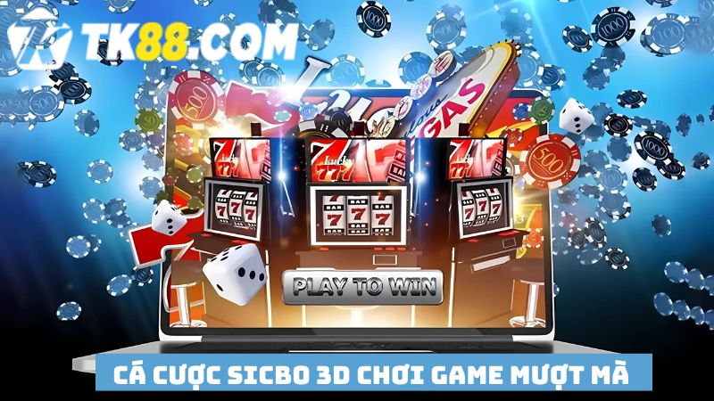 Chọn cá cược Sicbo 3D trên tk88