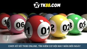 Chơi xổ số TK88 online