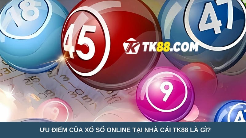  xổ số online tại nhà cái TK88 là gì