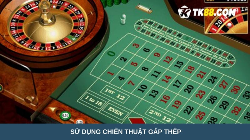 Sử dụng chiến thuật gấp thếp khi chơi Roulette