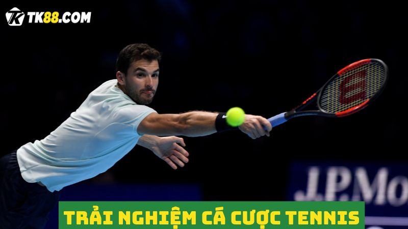 Cá cược tennis tạo trải nghiệm khác biệt, hấp dẫn 