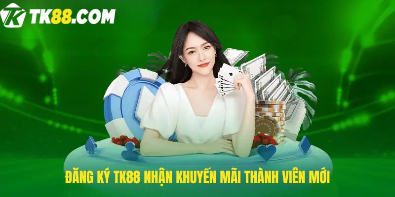 Đăng ký TK88 nhận khuyến mãi thành viên mới