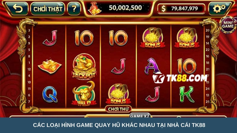 Các loại hình game quay hũ khác nhau