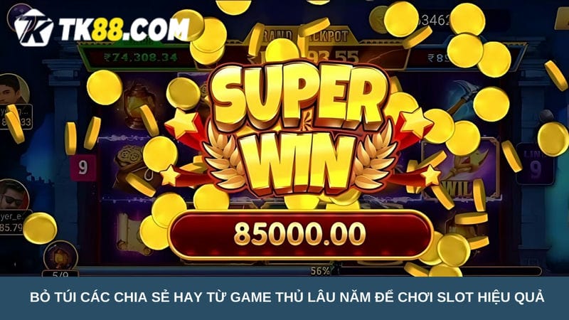 chơi Slot hiệu quả