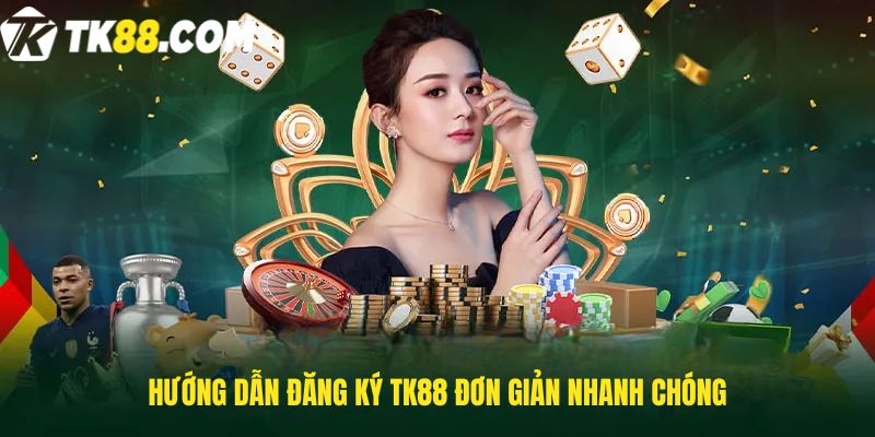 Hướng dẫn đăng ký TK88 đơn giản nhanh chóng