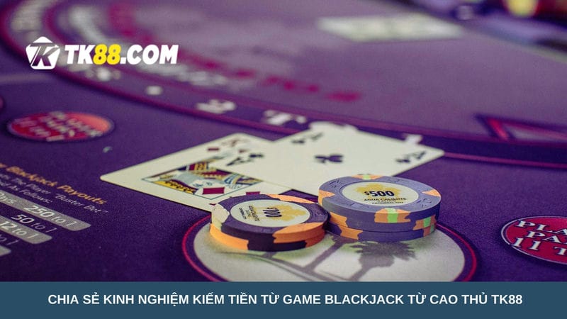 game Blackjack từ cao thủ TK88